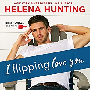 Audio Review: I Flipping Love You by Helena Hunting
