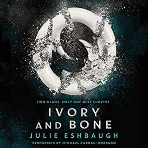 Audiobook Cover for "Ivory and Bone" by Julie Eshbaugh