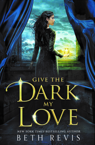 Book Cover for "Give the Dark My Love" by Beth Revis